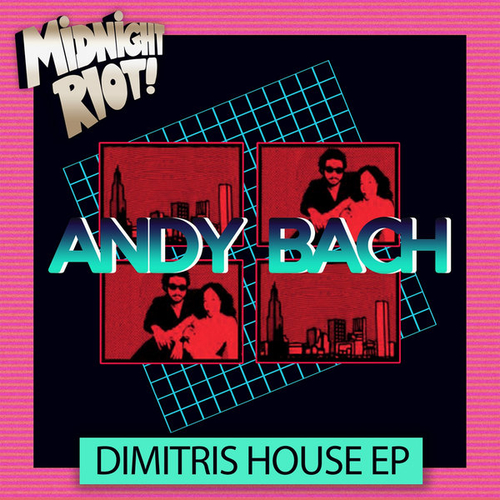 Andy Bach - DIMITRIS HOUSE EP [MIDRIOTD354]